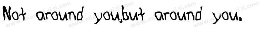 Not around you,but around you.字体转换
